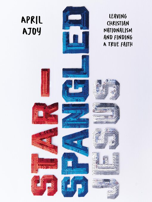 Title details for Star-Spangled Jesus by April Ajoy - Available